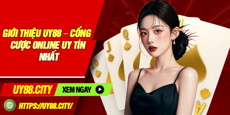 Giới Thiệu Uy88 – Cổng Cược Online Uy Tín Nhất