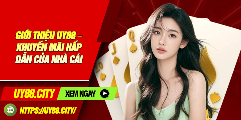 Giới Thiệu Uy88 – Khuyến Mãi Hấp Dẫn Của Nhà Cái