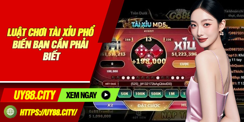 Luật Chơi Tài Xỉu Phổ Biến Bạn Cần Phải Biết